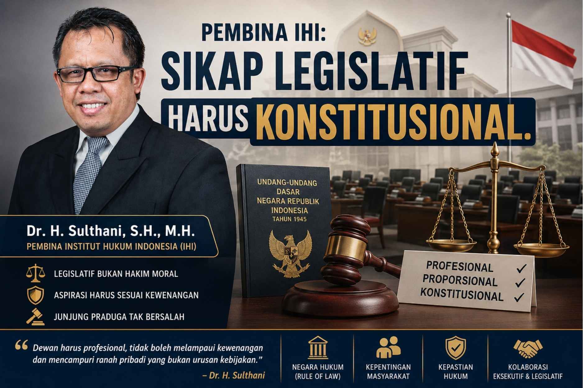 Pembina IHI: Sikap Legislatif Harus Konstitusional